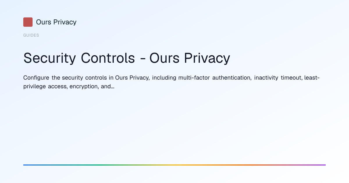 Security Controls - Ours Privacy